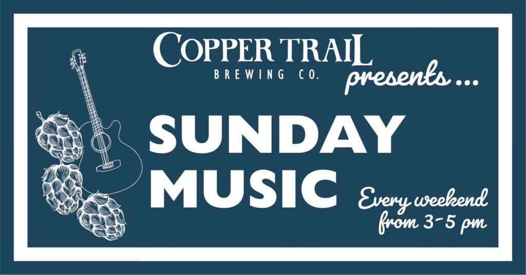 A blue and white poster for Copper Trail Brewing Co. advertises Live Music every Sunday from 3–5 pm. The design features a guitar and hops illustrations on the left side.