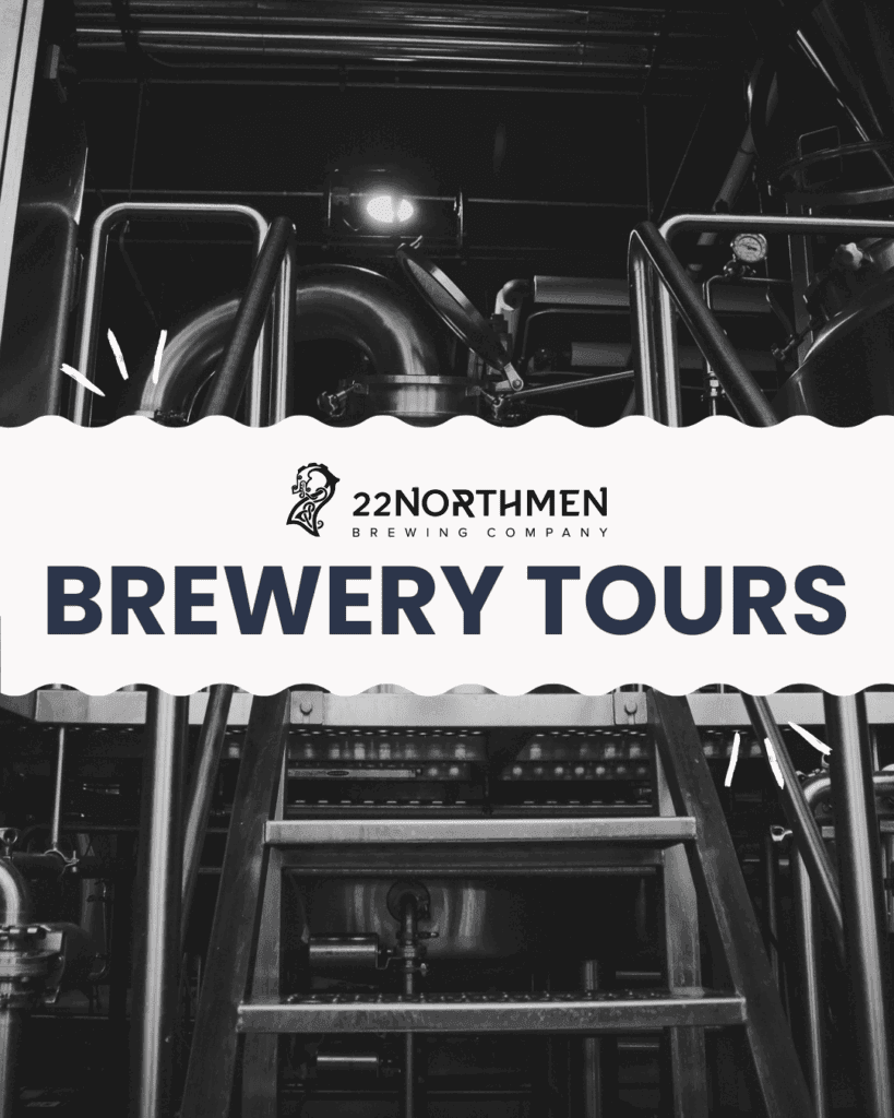 Black and white photo of large brewing equipment in a brewery. A white banner in the center reads "22 Northmen Brewing Company Brewery Production Tours" with the brewery’s logo above the text.