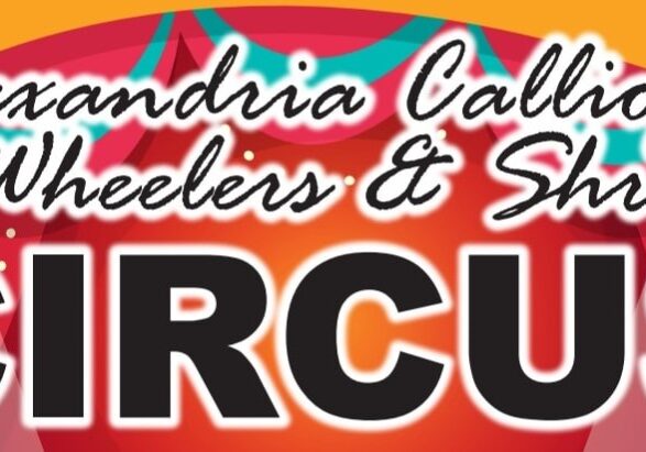 Colorful circus poster with bold text reading "Alexandria Calliope, 4-Wheelers & Shrine Circus" in decorative fonts, set against a vibrant background—perfect family entertainment. Don’t miss out—get your circus tickets now!.